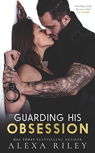 Featured image for Zusammenfassung von 'Guarding His Obsession' von Alexa Riley