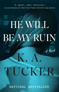 Featured image for Zusammenfassung von 'He Will Be My Ruin' von K.A. Tucker