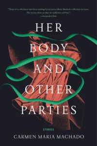 Featured image for Zusammenfassung von 'Her Body and Other Parties' von Carmen Maria Machado