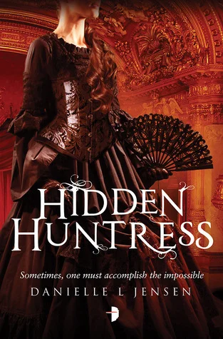 Featured image for Zusammenfassung von 'Hidden Huntress' von Danielle L. Jensen