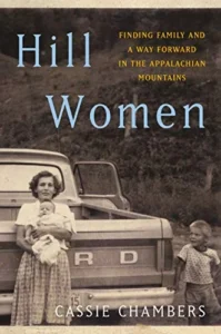 Featured image for Zusammenfassung von 'Hill Women: Finding Family and a Way Forward in the Appalachian Mountains' von Cassie Chambers