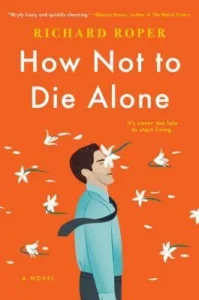 Featured image for Zusammenfassung von 'How Not to Die Alone' von Richard Roper