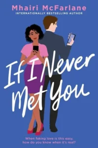 Featured image for Zusammenfassung von 'If I Never Met You' von Mhairi McFarlane