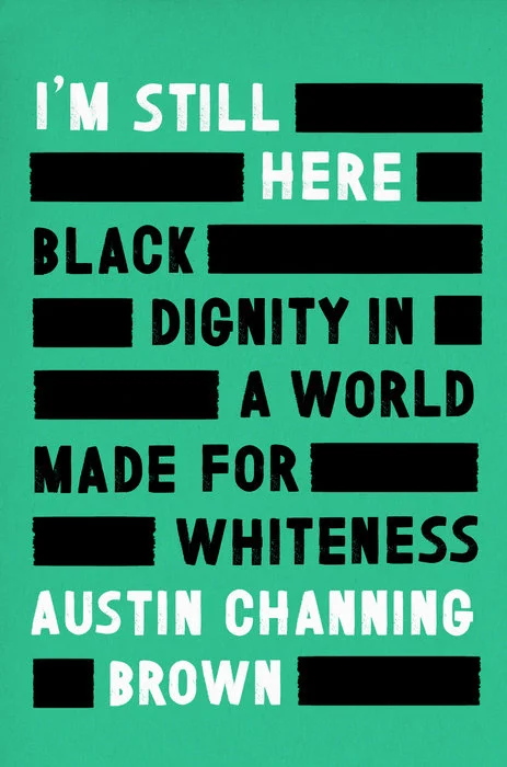 Featured image for Zusammenfassung von 'I’m Still Here: Black Dignity in a World Made for Whiteness' von Austin Channing Brown
