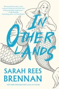 Featured image for Zusammenfassung von "In Other Lands" von Sarah Rees Brennan