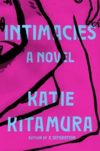 Featured image for Zusammenfassung von "Intimitäten" von Katie Kitamura