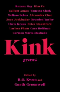 Featured image for Zusammenfassung von 'Kink: Stories' von R.O. Kwon und Garth Greenwell