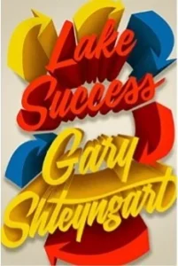 Featured image for Zusammenfassung von „Lake Success“ von Gary Shteyngart