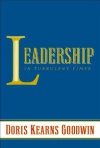 Featured image for Zusammenfassung von „Leadership: In Turbulent Times“ von Doris Kearns Goodwin