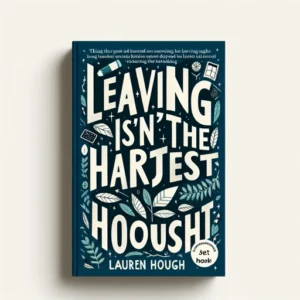 Featured image for Zusammenfassung von 'Leaving Isn't the Hardest Thing' von Lauren Hough