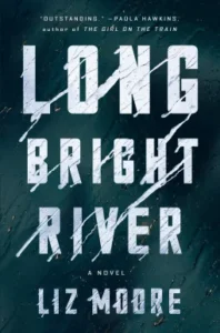 Featured image for Zusammenfassung von 'Long Bright River' von Liz Moore