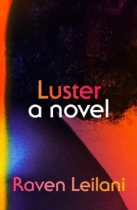 Featured image for Zusammenfassung von 'Luster' von Raven Leilani