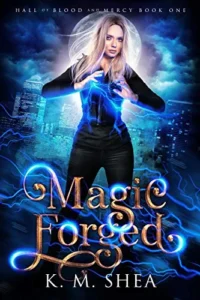 Featured image for Zusammenfassung von 'Magic Forged' von K.M. Shea
