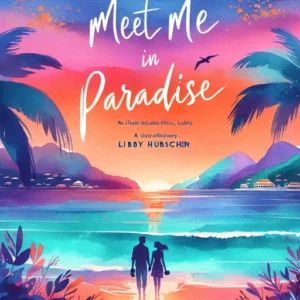 Featured image for Zusammenfassung von „Meet Me in Paradise“ von Libby Hubscher