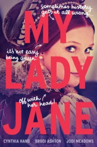 Featured image for Zusammenfassung von "Meine Lady Jane" von Cynthia Hand, Brodi Ashton und Jodi Meadows