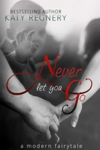 Featured image for Zusammenfassung von 'Never Let You Go' von Katy Regnery