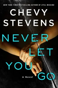 Featured image for Zusammenfassung von 'Never Let You Go' von Chevy Stevens