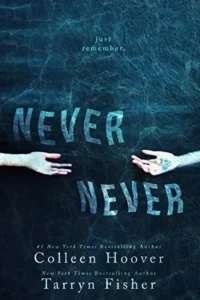 Featured image for Zusammenfassung von 'Never Never' von Colleen Hoover und Tarryn Fisher