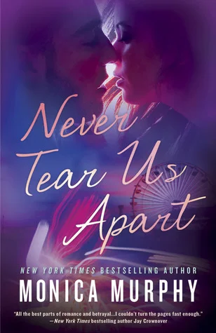 Featured image for Zusammenfassung von 'Never Tear Us Apart' von Monica Murphy