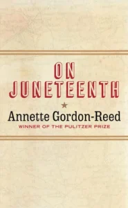 Featured image for Zusammenfassung von 'On Juneteenth' von Annette Gordon-Reed