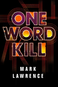 Featured image for Zusammenfassung von 'One Word Kill' von Mark Lawrence