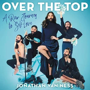 Featured image for Zusammenfassung von 'Over the Top: A Raw Journey to Self-Love' von Jonathan Van Ness