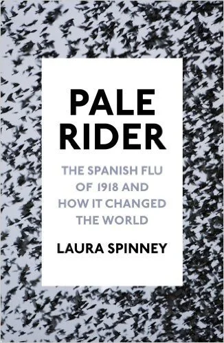 Featured image for Zusammenfassung von „Pale Rider: Die Spanische Grippe von 1918 und wie sie die Welt veränderte“ von Laura Spinney