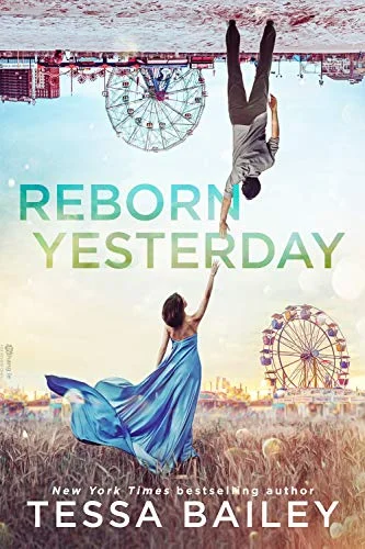 Featured image for Zusammenfassung von „Reborn Yesterday“ von Tessa Bailey