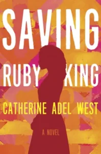 Featured image for Zusammenfassung von 'Saving Ruby King' von Catherine Adel West