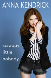 Featured image for Zusammenfassung von 'Scrappy Little Nobody' von Anna Kendrick