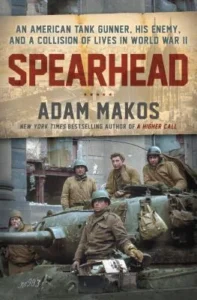 Featured image for Zusammenfassung von "Spearhead: An American Tank Gunner, His Enemy, and a Collision of Lives In World War II" von Adam Makos