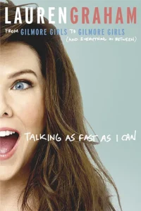 Featured image for Zusammenfassung von 'Talking as Fast as I Can' von Lauren Graham