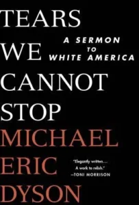 Featured image for Zusammenfassung von „Tears We Cannot Stop“ von Michael Eric Dyson