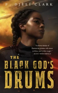 Featured image for Zusammenfassung von „The Black God’s Drums“ von P. Djèlí Clark