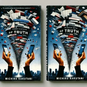 Featured image for Zusammenfassung von 'The Death of Truth' von Michiko Kakutani