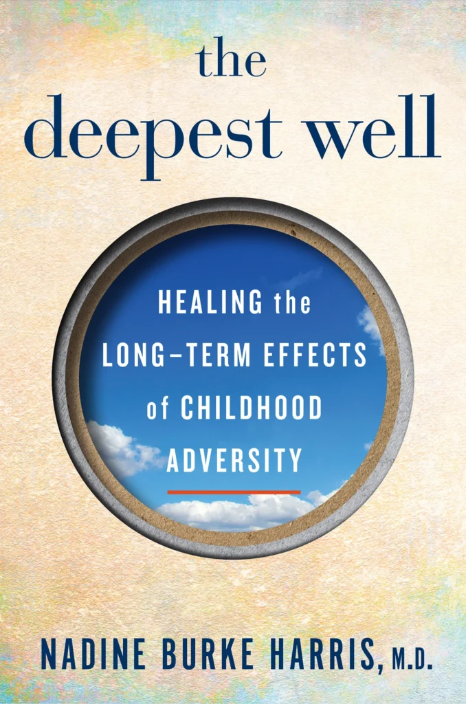 Featured image for Zusammenfassung von „The Deepest Well: Healing the Long-Term Effects of Childhood Adversity“ von Nadine Burke Harris