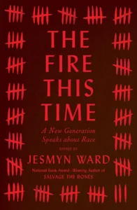 Featured image for Zusammenfassung von 'The Fire This Time: A New Generation Speaks About Race' von Jesmyn Ward