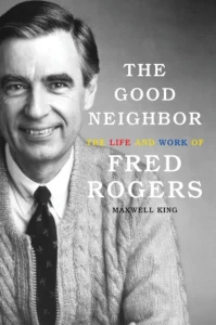 Featured image for Zusammenfassung von 'Der gute Nachbar: Das Leben und das Werk von Fred Rogers' von Maxwell King