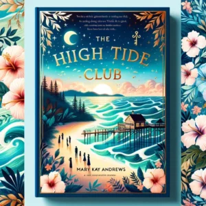 Featured image for Zusammenfassung von „The High Tide Club“ von Mary Kay Andrews