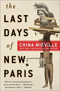 Featured image for Zusammenfassung von 'Die letzten Tage von New Paris' von China Miéville
