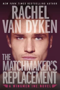 Featured image for Zusammenfassung von "The Matchmaker's Replacement" von Rachel Van Dyken