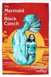 Featured image for Zusammenfassung von 'Die Meerjungfrau von Black Conch' von Monique Roffey