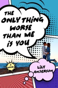 Featured image for "Zusammenfassung von 'The Only Thing Worse Than Me Is You' von Lily Anderson"