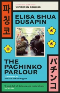 Featured image for Zusammenfassung von 'The Pachinko Parlour' von Elisa Shua Dusapin