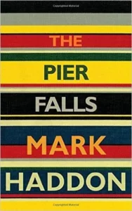 Featured image for "Zusammenfassung von 'The Pier Falls & Other Stories' von Mark Haddon"