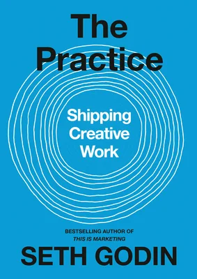 Featured image for Zusammenfassung von 'Die Praxis: Kreative Arbeit versenden' von Seth Godin