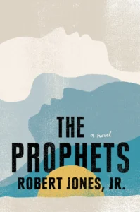 Featured image for Zusammenfassung von 'The Prophets' von Robert Jones Jr.
