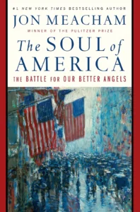 Featured image for Zusammenfassung von „Die Seele Amerikas: Der Kampf um unsere besseren Engel“ von Jon Meacham