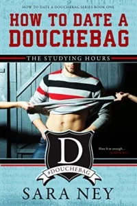 Featured image for Zusammenfassung von 'How to Date a Douchebag: The Studying Hours' von Sara Ney