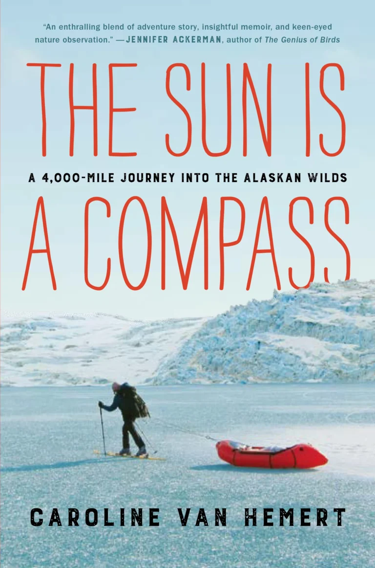 Featured image for Zusammenfassung von „The Sun Is a Compass: A 4,000-Mile Journey into the Alaskan Wilds“ von Caroline Van Hemert